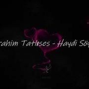 Haydi Söyle Ibrahim Tatlises English Lyrics Ingilizce Sözleriyle