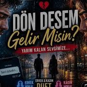 Dön Desem Gelir Misin Duygusal Ayrılık Şarkısı Sanal Nota Müzik