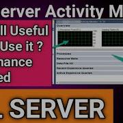 SQL Server Activity Monitor In Details How To Use SQL Server Activity Monitor Activity Monitor