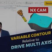 NX CAM переменный контур с использованием относительного привода 5 осевая обработка Сессия 29