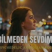 Sen Bilmeden Sevdim Seni Psychedelic Anatolian Rock Cover