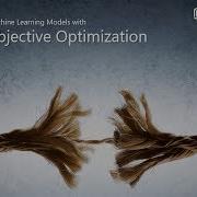 Better Machine Learning Models With Multi Objective Optimization