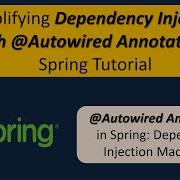 Simplifying Dependency Injection With Autowired Annotation Spring Tutorial
