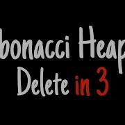 Fibonacci Heaps In 3 Minutes Delete