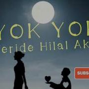 Feride Hilal Akin Yok Yok New Version With Lyrics Qo Shiq Matni текст
