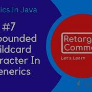 7 Unbounded Wildcard Character In Generics Generics In Java