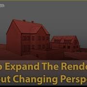How To Expand The Render Area Without Changing Perspective