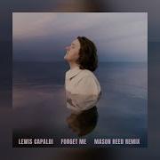 Lewis Capaldi Forget Me Mason Reed House Remix