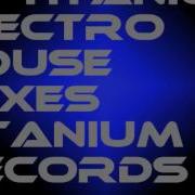 Dj Titanium Electro House Mix Part 9 Download