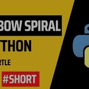 RAINBOW SPIRAL In PYTHON Short Shorts Unbelievable Python Pythonprogramming