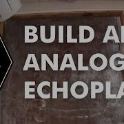 TUL How To Build An Analog Echo Plate