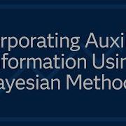Incorporating Auxiliary Information Into Your Model Using Bayesian Methods In SAS Econometrics