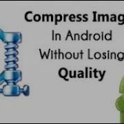Compress Images In Android Without Losing Quality