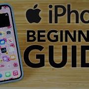 IPhone Complete Beginners Guide