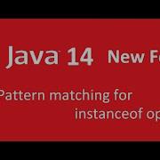 Java 14 New Features Pattern Matching For Instance Of Operator In JDK 14