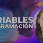 Qué Son VARIABLES En PROGRAMACION Cuales Existen Int String Char Etc Explicación Completa