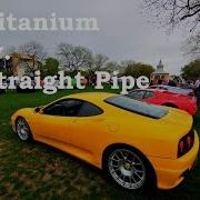 Ferrari 360 Titanium Valveless Exhaust Vs Straight Pipe