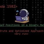 Leetcode 1582 Special Positions In A Binary Matrix Leetcode POTD 2D Matrix DSA Easy Soln