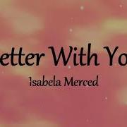 Better With You Lyrics Isabela Merced From Spirit Untamed