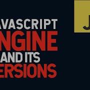 JavaScript Engine And Its Version History