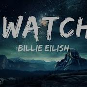 Billie Eilish Watch Lyrics Watch My Heartburn 15p Lyrics Letra