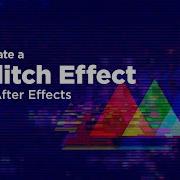 How To Create A Glitch Effect In After Effects