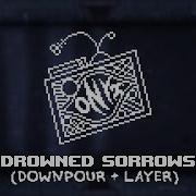 Drowned Sorrows Downpour Layer