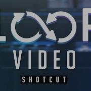 Shotcut Tutorial Loop Video Effect