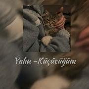 Yalın Küçücüğüm