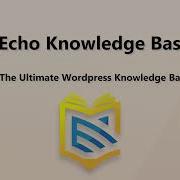 The Ultimate Knowledge Base And FAQs WordPress Plugin