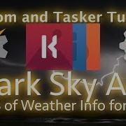 Kustom And Tasker Tutorial Dark Sky API ALOT Of Weather Info For FREE