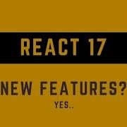 React 17 What Is New