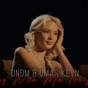DNDM Umar Keyn Stay With Me Tonight Video Clip