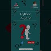 Pythoniums Quiz 21