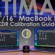 Ultimate Calibration Guide For Apple 14 16 MacBook Pro XDR Display This Is The Way