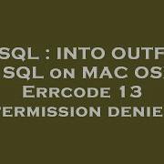 MySQL INTO OUTFILE In SQL On MAC OSX Errcode 13 Permission Denied