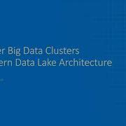 Creating A Data Lake On SQL Server Big Data Clusters Store Analyze Data Of All Sizes And Shapes
