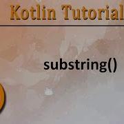 268 Kotlin Tutorial StringBuffer Substring