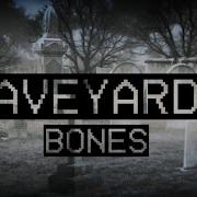 BONES GRAVEYARDFM Lyrics