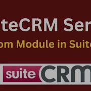 How To Create Custom Module In SuiteCRM