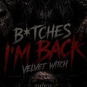 B Tches I M Back Miss Me Official Audio