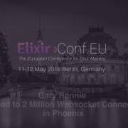 Gary Rennie The Road To 2 Million Websocket Connections In Phoenix ElixirConfEU 2016
