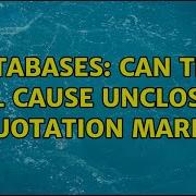 Databases Can This SQL Cause Unclosed Quotation Mark