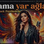 Ağlama Yar Ağlama Anatolian Rock Psychedelic Cover