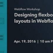 Webflow Workshop 37 Designing Flexbox Layouts In Webflow