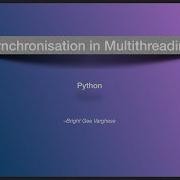Synchronization In Multithreading Using Python