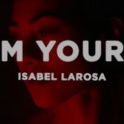 Isabel LaRosa I M Yours Sped Up Lyrics