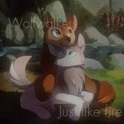 Just Like Fire WolfWalkers