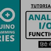 Arduino Programming Series Tutorial 09 Analog Input Output Functions In Hindi