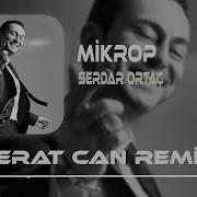 Serdar Ortaç Mikrop Berat Can Remix Bu Can Da Görür Aşkı Yok Edeni